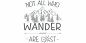 Preview: Wandtattoo Not all who wander are lost Preview: Wandtattoo Not all who wander are lost