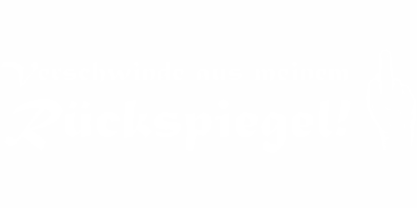 Preview: Autospruch Verschwinde