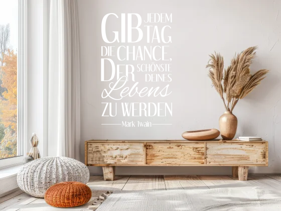 Wandspruch Gib jedem Tag die Chance