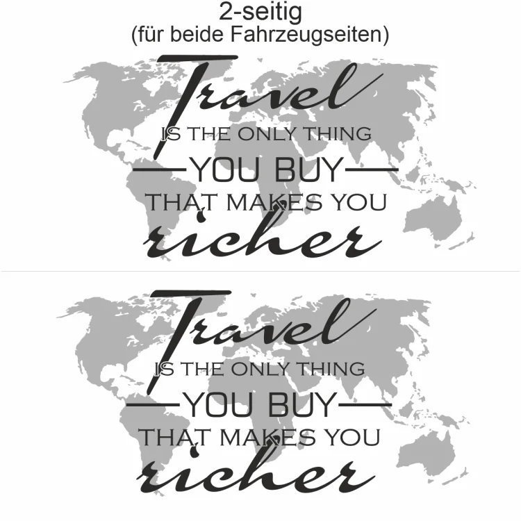 Autoaufkleber Travel is the only thing you buy that makes you richer- Ansicht zweiseitig Autoaufkleber Travel is the only thing you buy that makes you richer- Ansicht zweiseitig