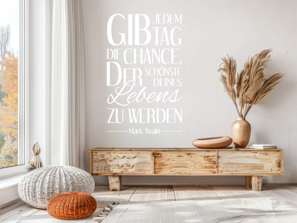 Wandspruch Gib jedem Tag die Chance