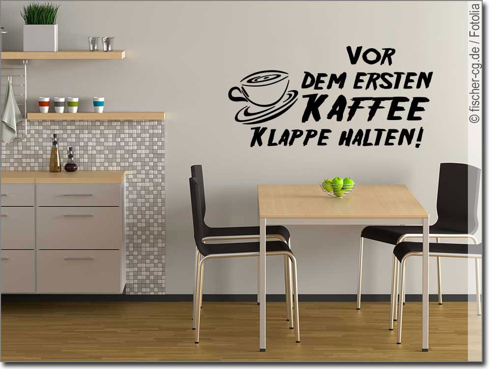 Wandspruch Vor dem ersten Kaffee Kaffee Klappe halten