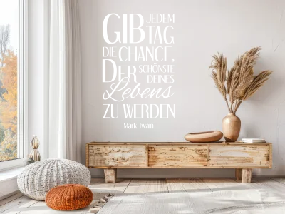 Wandspruch Gib jedem Tag die Chance